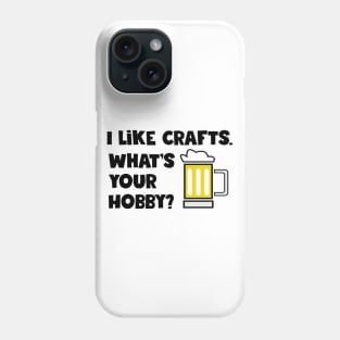 I Like Crafts Phone Case