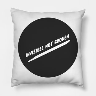 Invisible Not Broken: Podcast Invisible Illness Pillow