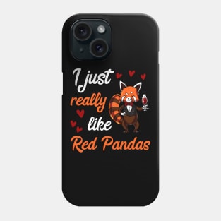 I Just Really Like Red Panda Bears Funny Wine Party Phone Case