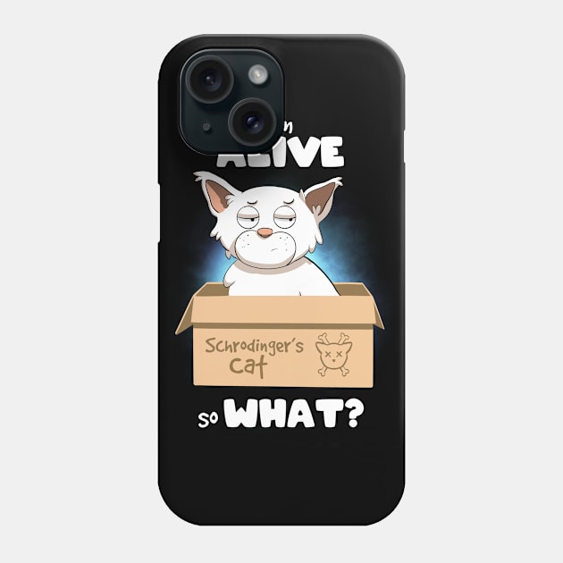 Schrodinger's cat Phone Case by MerchBeastStudio