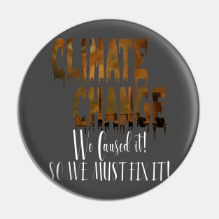 We Caused Climate Change So We MUST Fix It! Pin