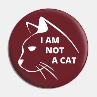 I'm Here Live I'm Not A Cat Meme Pin