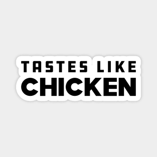 Meat Lover - Tastes like chicken Magnet