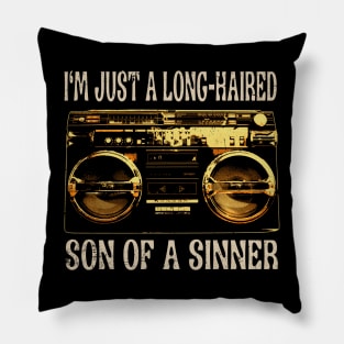 I'm Just A Long Haired Son Of A Sinner Cassette Pillow