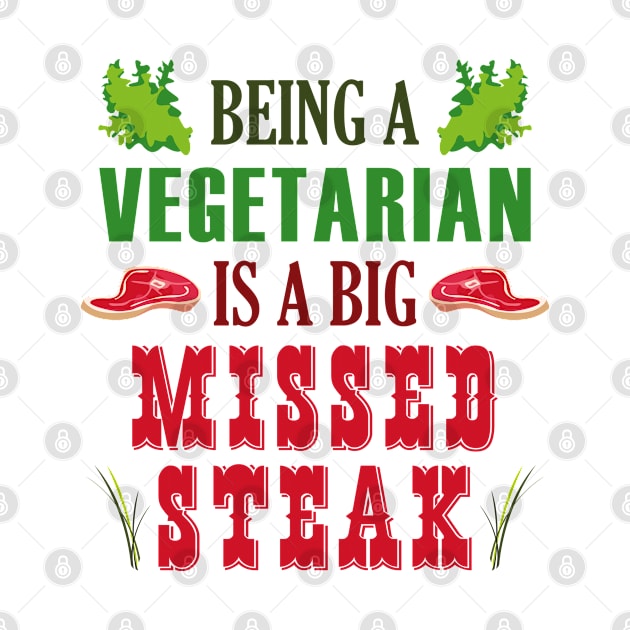 Being A Vegetarian Is A Big Missed Steak by AmazingVision