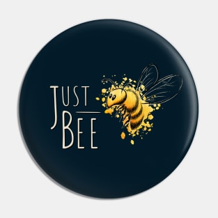 Just Bee, Be yourself little honey bee Pin