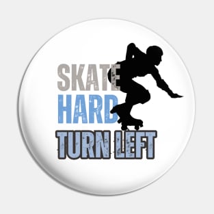 Skate HARD Turn Left Pin