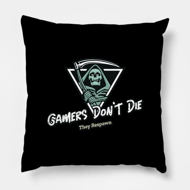 Gamers Don't Die They Respawn Pillow by Sanzida Design