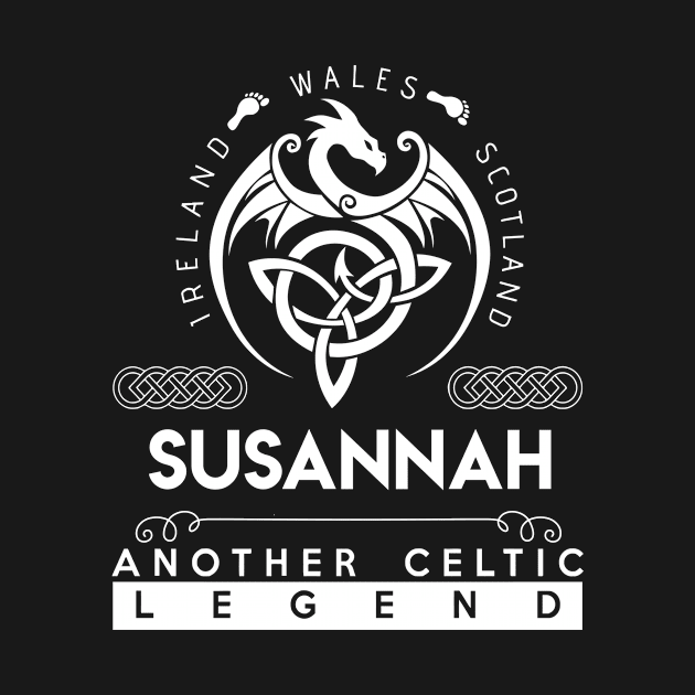 Susannah Name T Shirt - Another Celtic Legend Susannah Dragon Gift Item by harpermargy8920