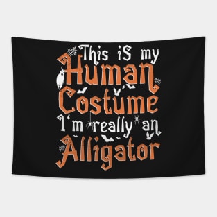 This Is My Human Costume I'm Really An Alligator - Halloween design Tapestry