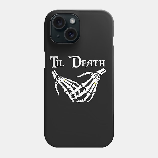 Til Death [light] Phone Case by ParanormalSideshow