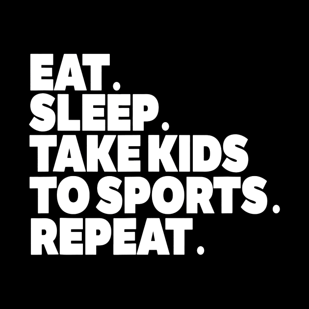 Sports MOM Tshirt Eat Sleep Take Kids to Sports REPEAT by Chicu