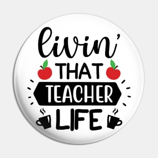 Living that teacher Life Pin