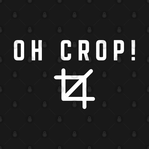 Oh Crop by BodinStreet