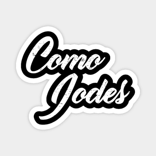 Como Jodes - No jodas Magnet