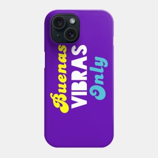 Buenas Vibras Only - Solo Good Vibes - Diseño Claro Phone Case