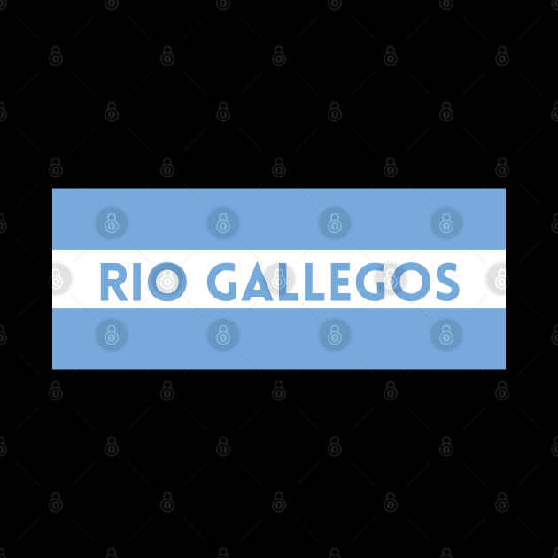 Rio Gallegos City in Argentina Flag by aybe7elf