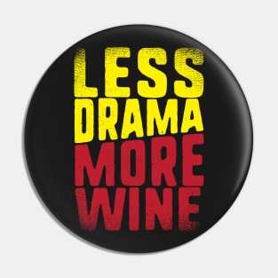 Less Drama More Wine for Wine Lovers Pin