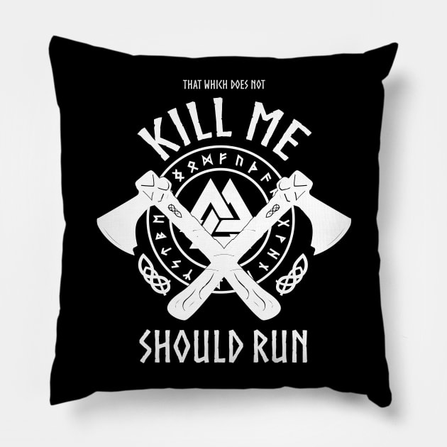 That Which Does Not Kill Me Should Run T Shirt for Men Women Pillow by HopeandHobby