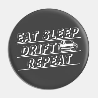 Eat sleep drift repeat Pin