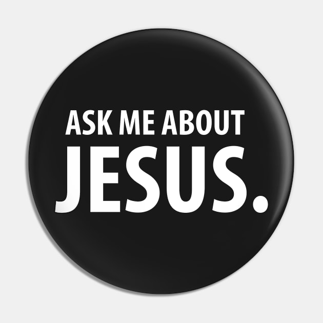 Ask Me About Jesus. Christian T-Shirts and Hoodies Pin by ChristianLifeApparel