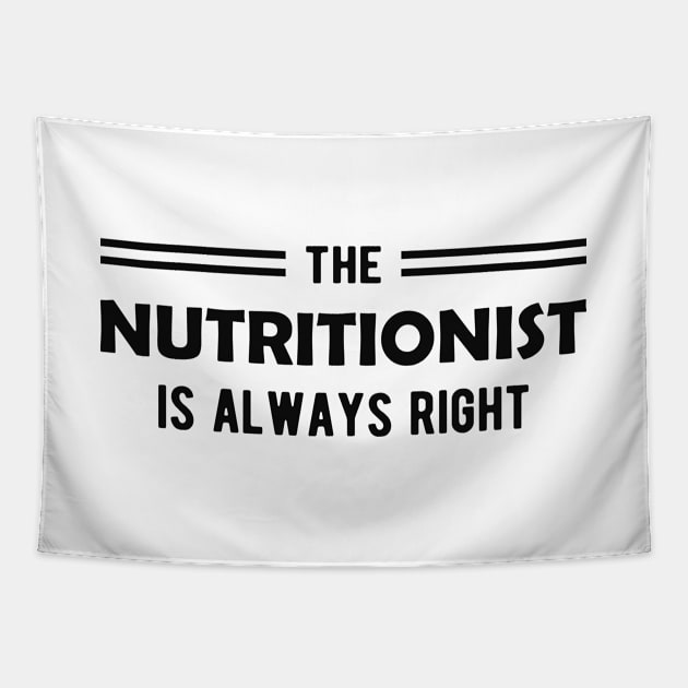 Nutritionist - The nutritionist is always right Tapestry by KC Happy Shop