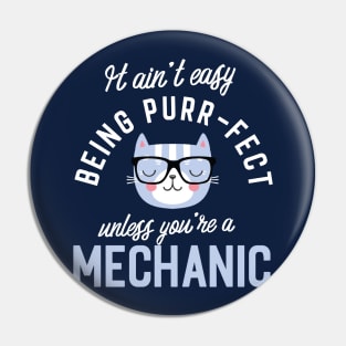 Mechanic Cat Lover Gifts - It ain't easy being Purr Fect Pin