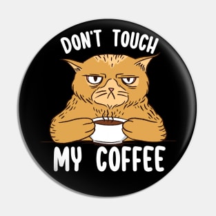 Don´t Touch My Coffee Pin