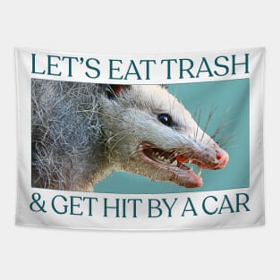 Let's Eat Trash & Get Hit By A Car - Possum Lovers Design Tapestry