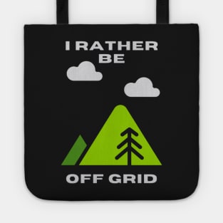 I rather be off grid Tote