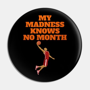 My Madness Knows No Month Slam Dunk Pin