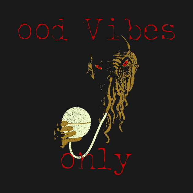 Ood Vibes Only by jephwho