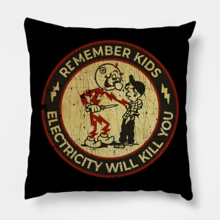 Vintage Electricity Will Kill You - Remember KIds Pillow