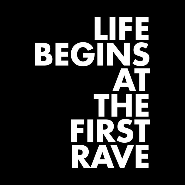 Life Begins At The First Rave by trancepublic