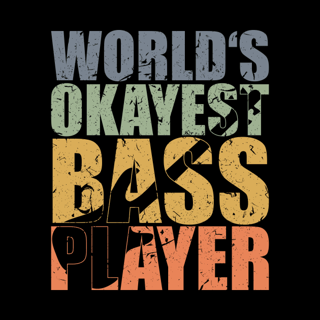 WORLD'S OKAYEST BASS PLAYER funny bassist gift by star trek fanart and more