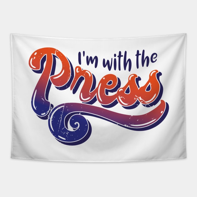 Im With The Press (v4) Tapestry by bluerockproducts