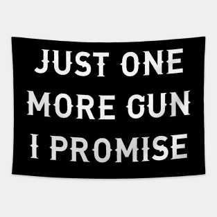 Just One More Gun I Promise Tapestry