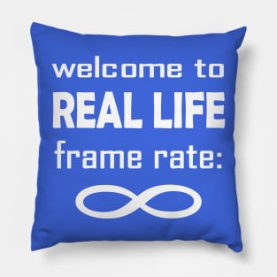 Pause your Game, Experience Real Life at Infinite Frame Rate Pillow