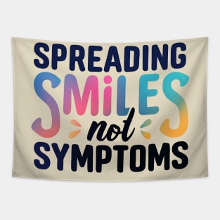 Spreading Smiles Not Symptoms Tapestry