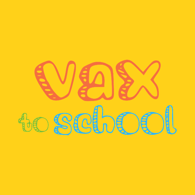 Vax to School, Back to School Design by stacreek