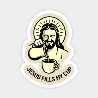 Jesus Fills My Cup Christian Coffee Tea Drinker Pun Magnet