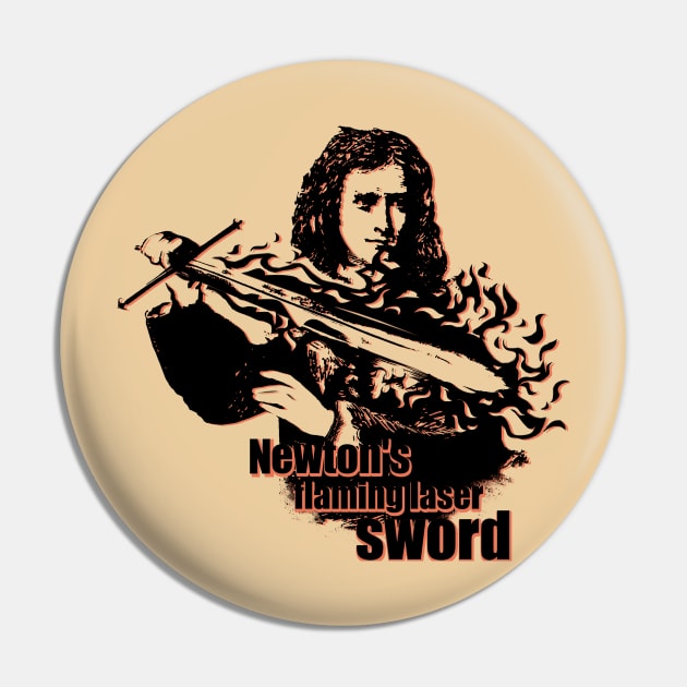 Newton's flaming laser sword Pin by conquart