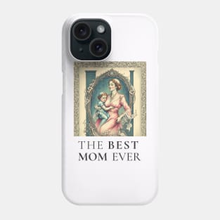 THE BEST  MOM EVER FINE ART VINTAGE STYLE MOTHER OLD TIME Phone Case