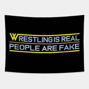 Wrestling Is Real People Are Fake Tapestry