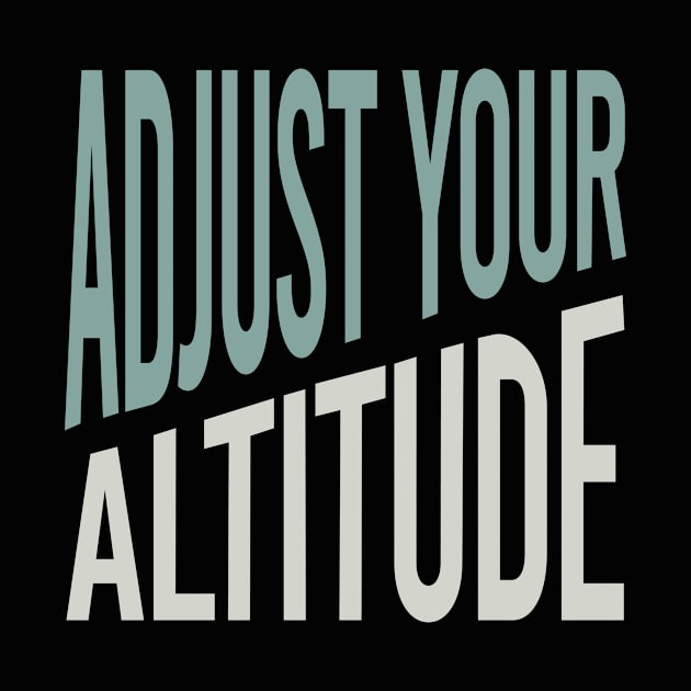 Adjust Your Altitude by whyitsme