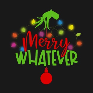 Merry Whatever T-Shirt