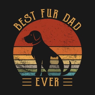 Funny Best Fur Dad Ever Dog Cat Owner T-Shirt