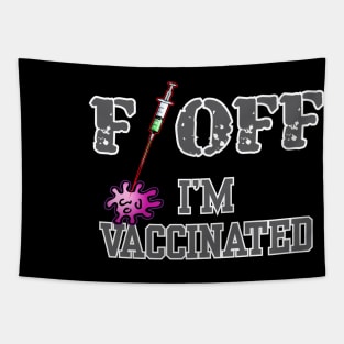 Humor shirt F Off I'm vaccinated Tapestry