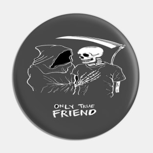 Only true friend Pin