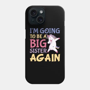 I'm going to be a big sister again unicorn Phone Case